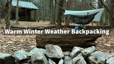 Warm Winter Weather Wondering - A Tease of Spring Backpacking