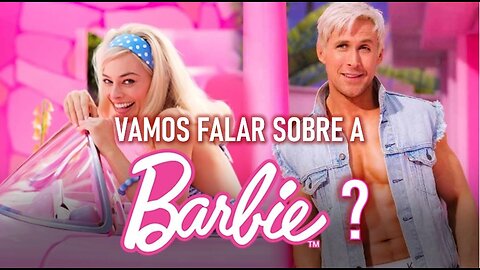 VAMOS FALAR SOBRE A BARBIE?