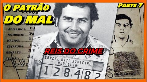 PABLO EMILIO ESCOBAR GAVIRIA - A SAGA DO CHEFÃO DE MEDELLÍN DE SUA ASCENSÃO ATÉ A QUEDA!!! 7º ATO