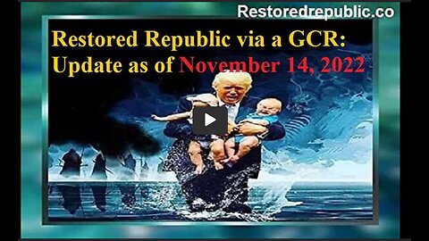 Restored Republic Updates – November 14, 2022