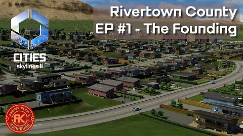 Cities: Skylines II | Lets Play Ep#1 | Rivertown County