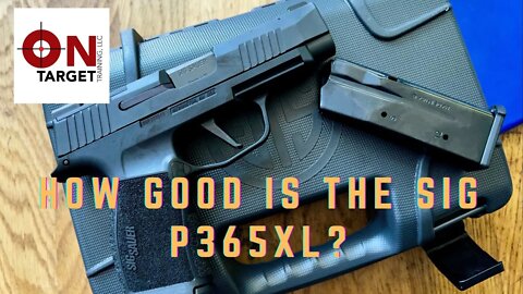 Just how good is the Sig P365XL pistol?