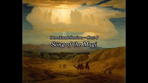 The DemoLand Sessions Vol. 6 ~ Song of the Magi