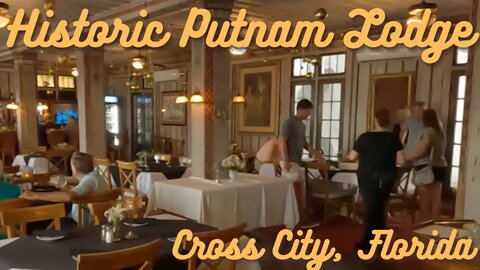 Historic Putnam Lodge in Cross City Florida and the Putnam Lodge Restaurant.