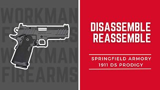 How to Disassemble and Reassemble the Springfield Armory Prodigy