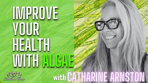 Improve Your Health with Algae w/ Catharine Arnston | The Courtenay Turner Podcast