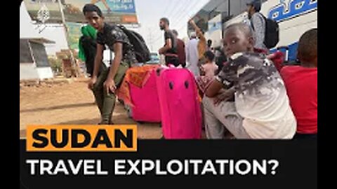 Sudanese civilians priced out of leaving conflict | Al Jazeera Newsfeed