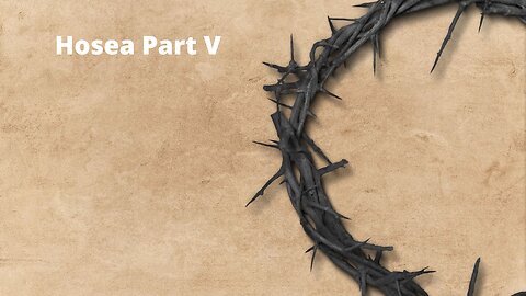 "Hosea Part V" March 13, 2024