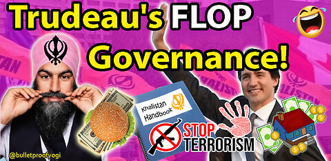 Justin Trudeau's FLOP Governance's & DELUDED supporters!