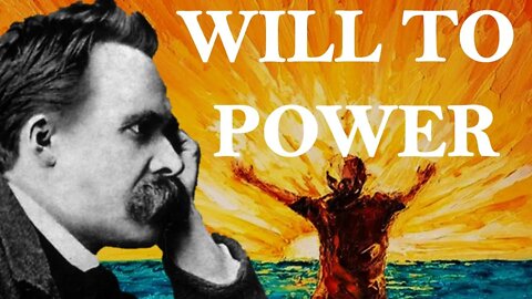 NIETZSCHE: The Will to Power