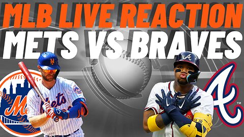 New York Mets vs Atlanta Braves Live Reaction | MLB LIVE | WATCH PARTY | Mets vs Braves