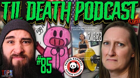 #85: Pig With A Bow Tie? Pig With A Peen? | Til Death Podcast | 2.18.23