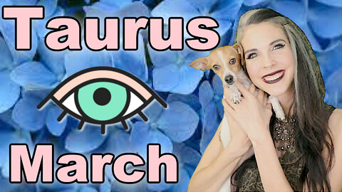 Taurus March 2022 Horoscope in 3 Minutes! Astrology for Short Attention Spans - Julia Mihas