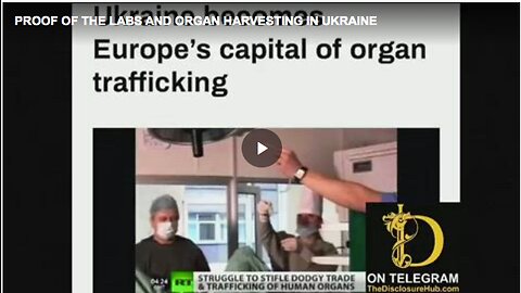 PROOF OF THE LABS AND ORGAN HARVESTING IN UKRAINE