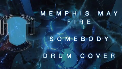 S23 Memphis May Fire Somebody Drum Cover