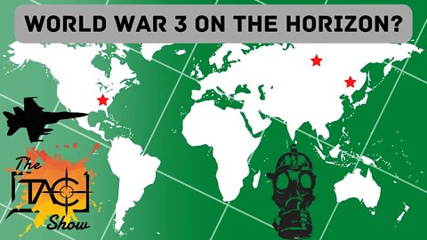 Tensions are rising across the globe... Is World War imminent?