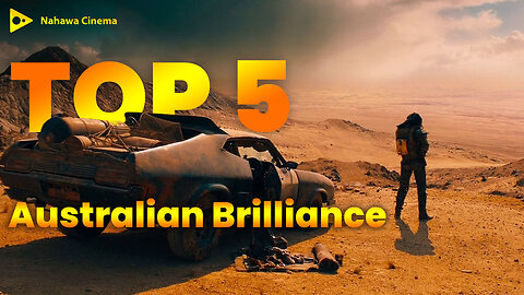 Top 5 Best Australian Movies World: Australian Cinematic Brilliance
