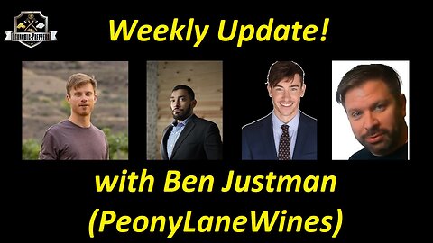 Weekly Update - Economic Preppers and Ben Justman of Peony Lane Wine!
