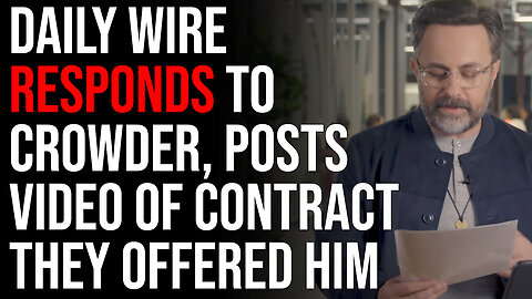 Daily Wire RESPONDS To Steven Crowder, Posts Video Of The Contract They Offered Steven