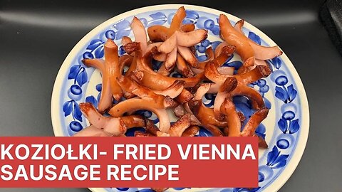 Koziołki - Mouthwatering Recipe For Fried Vienna Sausage (Hot Dog Sausage)