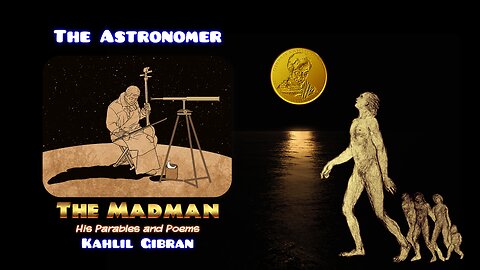 Kahlil Gibran - The Madman - The Astronomer