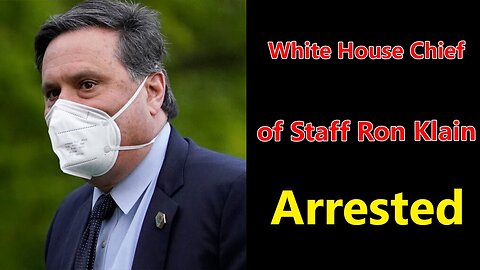 WHITE HOUSE CHIEF OF STAFF RON KLAIN ARRESTED - REAL RAW NEWS - TRUMP NEWS