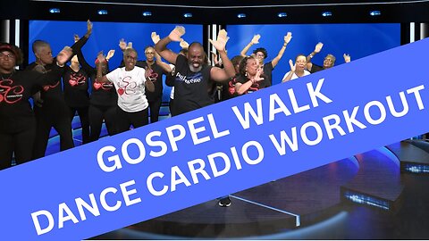 Gospel Walk Dance Workout