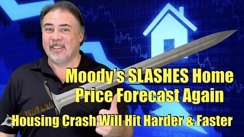 Housing Bubble 2.0 - Moody's Slashes Home Price Forecast Again - Now Housing Crash Hits Harder