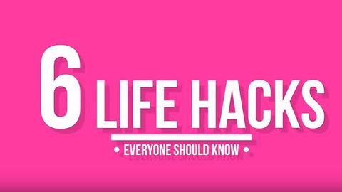 6 Life Hacks Everyone Should know!