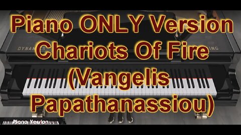 Piano ONLY Version - Chariots Of Fire (Vangelis Papathanassiou)