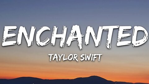 Taylor Swift - Enchanted (Taylor's Version) (Lyrics)