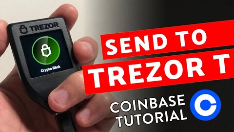 Send Bitcoin from Coinbase to Trezor Model T