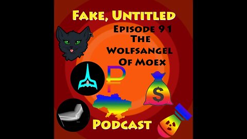 Fake, Untitled Podcast: Episode 91 - The Wolfsangel of MOEX