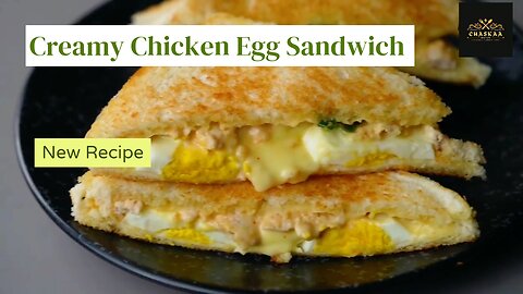 Creamy Chicken Egg Sandwich _ RECIPE _ by Chaskaa Foods