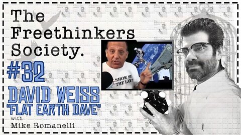 [FreeThinkerTV] #32 David Weiss "Flat Earth Dave" The FreeThinkers Society with Mike Romanelli
