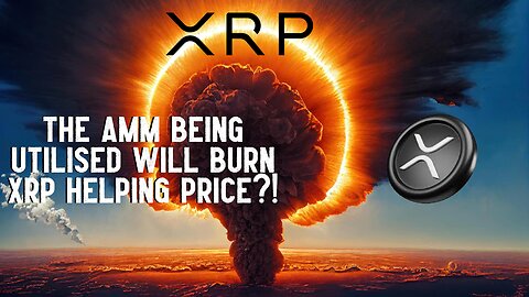 The AMM Being Utilised Will BURN XRP Helping It's Price?!