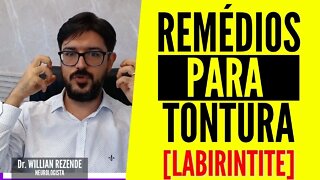 Principais Medicamentos Para Tontura [Labirintite]