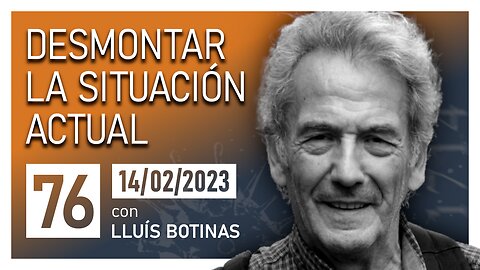 DESMONTAR LA SITUACIÓN ACTUAL. Sesión 76 (14/02/2023)