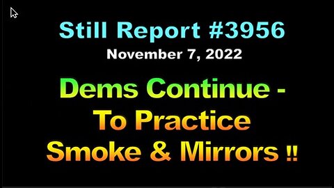Dems Continue to Practice Smoke & Mirrors, 3956