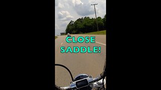 CLOSE SADDLE!