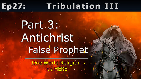 Episode 27: Tribulation III