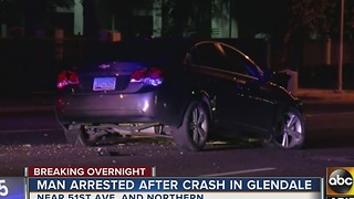 Man arrested after crash in Glendale