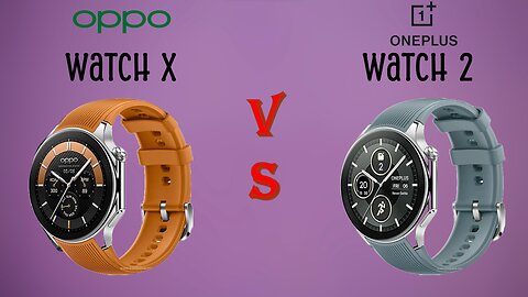 Oppo Watch X VS OnePlus Watch 2 | Full Specification | Price