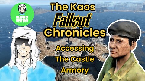 The Kaos Fallout Chronicles : Unlocking the Castle Armory!