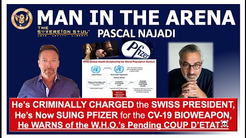 Pascal Najadi Sues PFIZER 4 BIOWEAPON/Filed CRIMINAL CHARGES on SWISS Prez, WARNS of WHO Coup D’ETAT