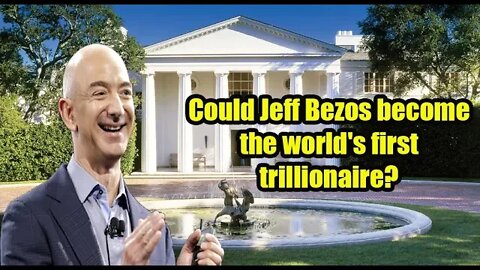 Could Jeff Bezos become the world's first trillionaire 2020