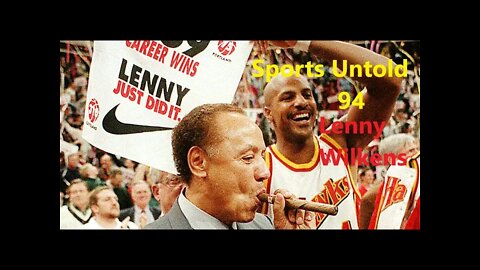 Sports Untold 94 Lenny Wilkens