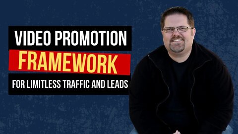 The 2-Part Video Promotion Framework For Limitless Exposure and Leads