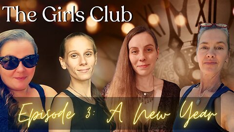 The Girls Club Episode #3 "The Renewal of a New Year and New Acceptance"