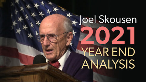 Joel Skousen - 2021 Year End Analysis